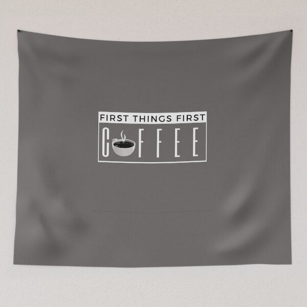 Item preview, First things first. Coffee. designed and sold by TonsPOD.