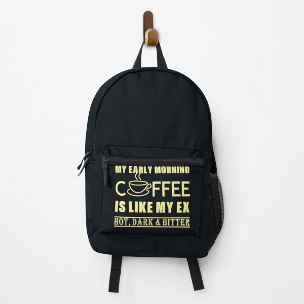 Item preview, My early morning coffee is like my ex, hot, dark, bitter designed and sold by PaperDreamPod.