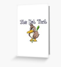 It's Not That Farfetch'd Greeting Card