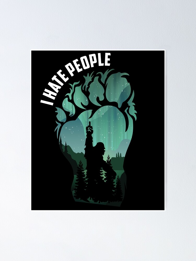 bigfoot i hate people shirt