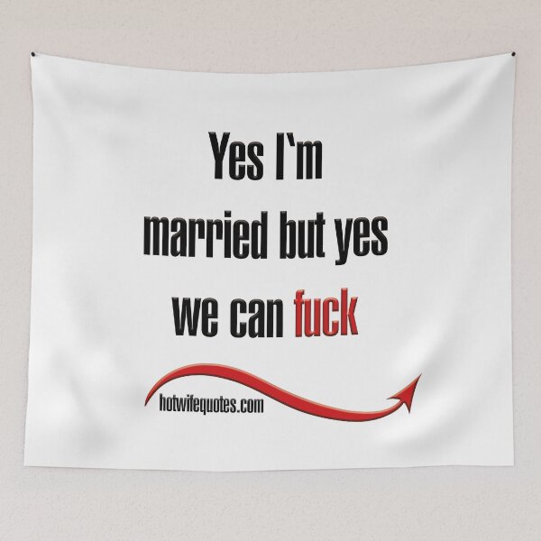 Artikelvorschau, Yes I‘m married but yes we can fuck entworfen und verkauft von hotwifequotes.