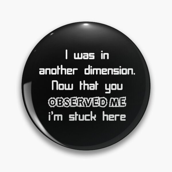 Item preview, Quantum Entanglement - You observed me designed and sold by DJ5055.