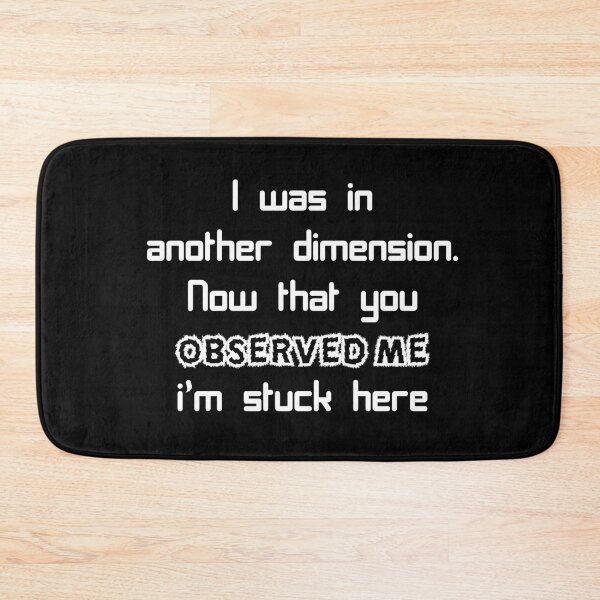Item preview, Quantum Entanglement - You observed me designed and sold by DJ5055.