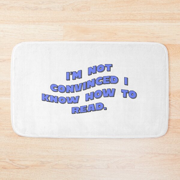 Item preview, I’m Not Convinced I Know How To Read designed and sold by gretchish.