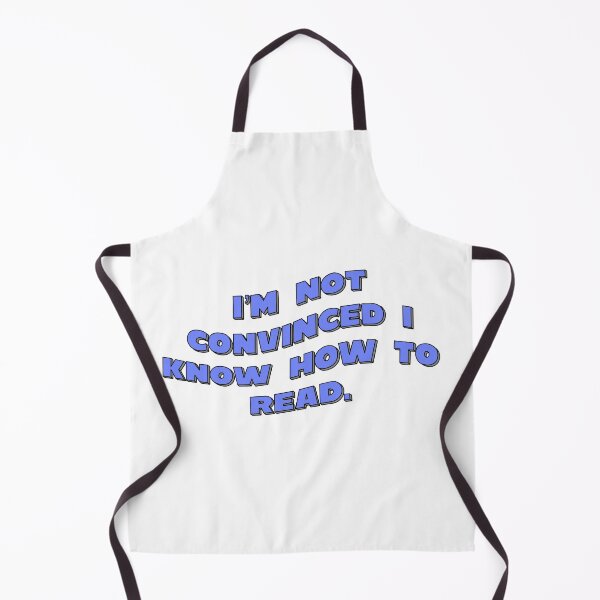 Item preview, I’m Not Convinced I Know How To Read designed and sold by gretchish.