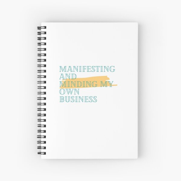 Manifesting & Minding.... Spiral Notebook