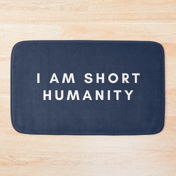Item preview, I am short humanity. designed and sold by Geomoon.