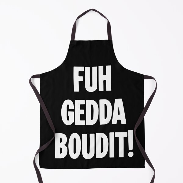 Item preview, Fuhgeddaboudit! designed and sold by Good-Looking Corpse.