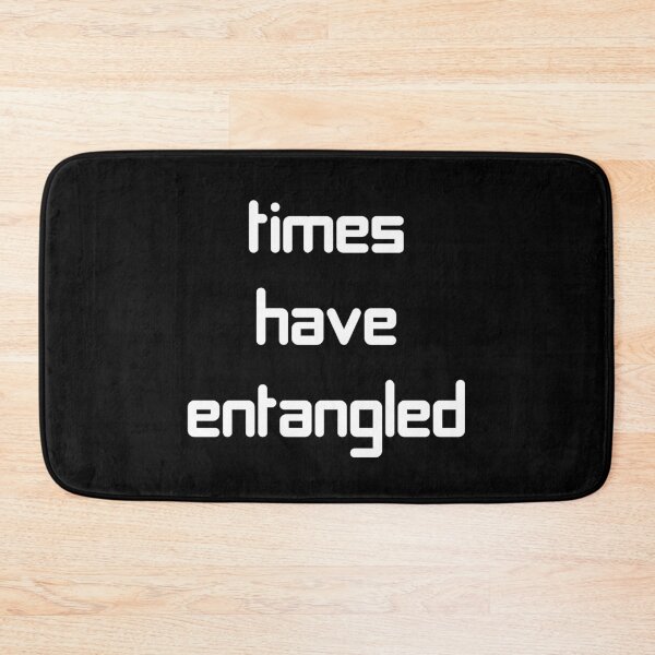 Item preview, Quantum Entanglement - Times have entangled designed and sold by DJ5055.