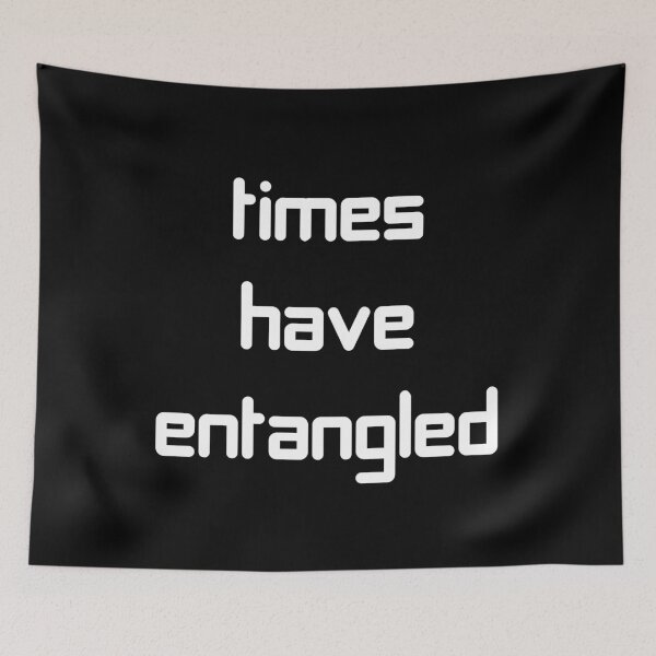 Item preview, Quantum Entanglement - Times have entangled designed and sold by DJ5055.