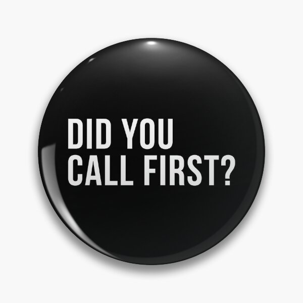 Item preview, Did You Call First? designed and sold by T-shirt For You.
