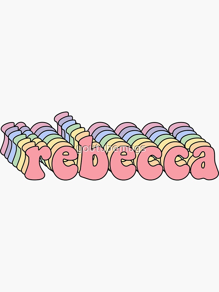 "rebecca name sticker" Sticker by youtubemugs | Redbubble