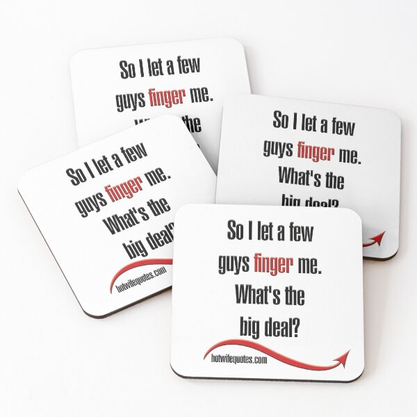 Artikelvorschau, So I let a few guys finger me. What's the big deal? entworfen und verkauft von hotwifequotes.