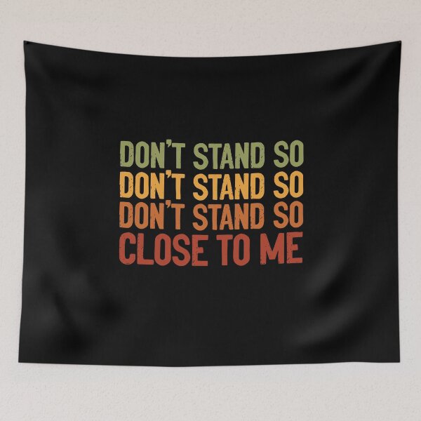 Item preview, DON'T STAND SO CLOSE TO ME designed and sold by entwistle2.