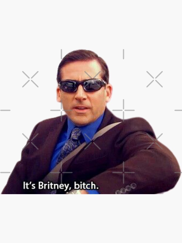 "Its Britney Bitch - Michael Scott" Sticker For Sale By BestOfficeMemes ...