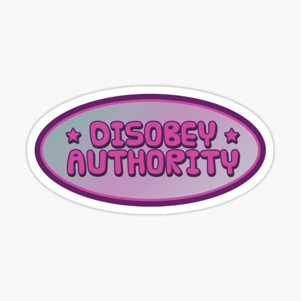 Disobey Authority Sticker