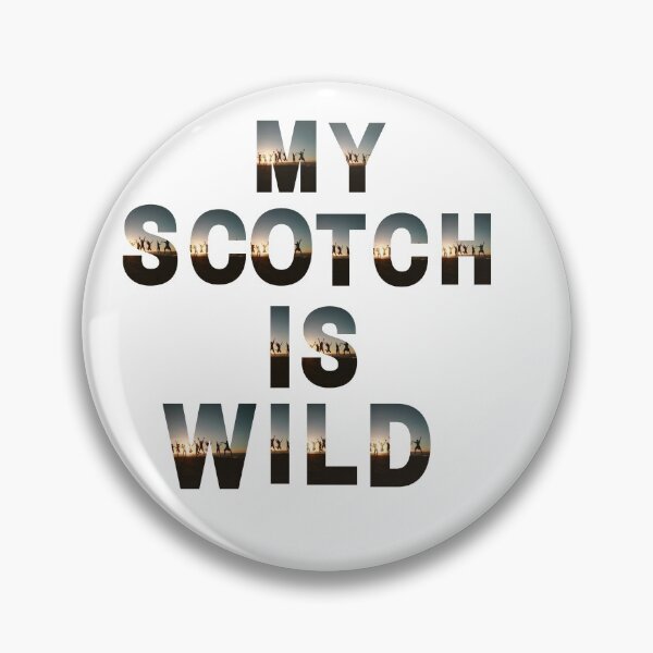 Item preview, My Scotch Is Wild International Day of Scotch   designed and sold by Susan Pfrender.