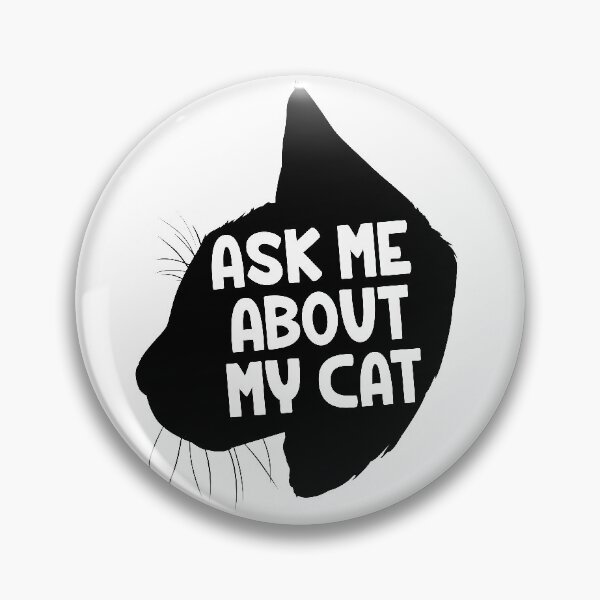 Artikelvorschau, Fragen Sie mich nach meiner Katze entworfen und verkauft von Kittyworks.
