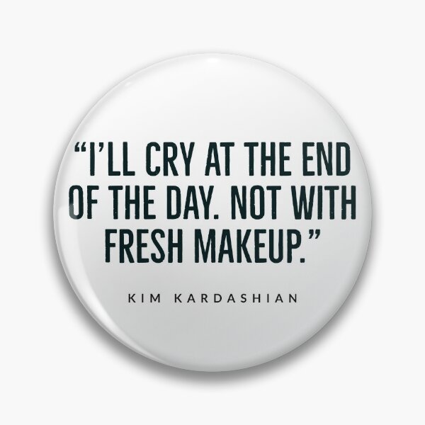 Item preview, KIM KARDASHIAN - QUOTES - FUNNY - KARDASHIAN designed and sold by Tropical Blood.