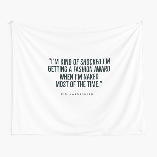 Aperçu de l'œuvre QUOTES - KIM KARDASHIAN - KARDASHIAN - FUNNY  créée et vendue par Tropical Blood.