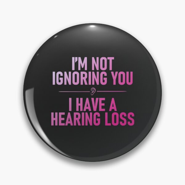 Item preview, I'm Not Ignoring You. I Have a Hearing Loss designed and sold by Darren Hendricks.