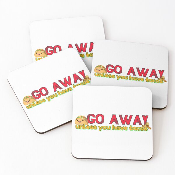 Item preview, Go away unless you have tacos! designed and sold by Finde.