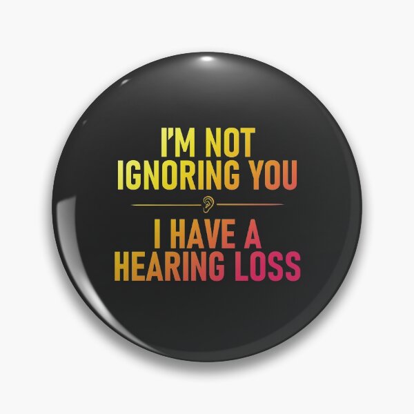 Item preview, I'm Not Ignoring You. I Have a Hearing Loss designed and sold by Darren Hendricks.