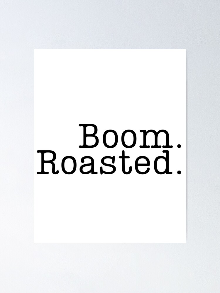 "Boom Roasted The Office" Poster for Sale by BestOfficeMemes Redbubble