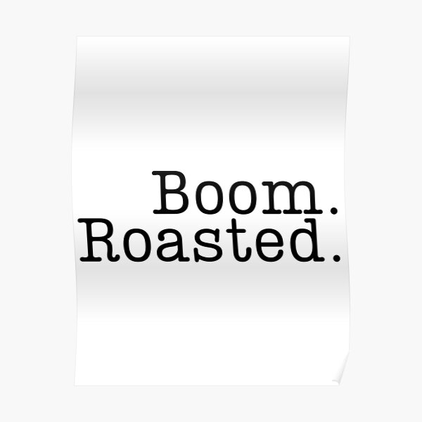 "Boom Roasted The Office" Poster for Sale by BestOfficeMemes Redbubble