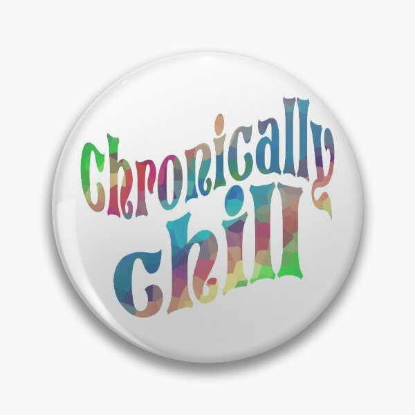 Item preview, Chronically Chill designed and sold by hamsters.