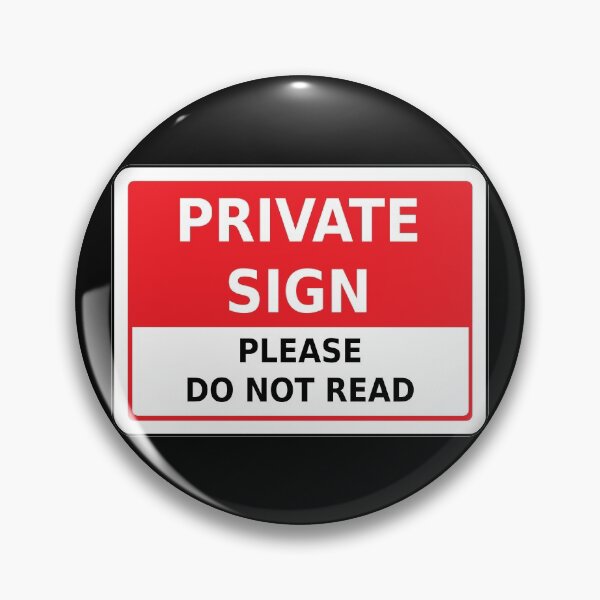 Item preview, Private Sign Please Do Not Read designed and sold by AmpersandCuster.