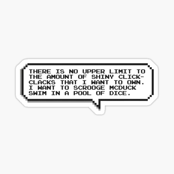 I wanna Scrooge McDuck swim in a pool of dice! Sticker