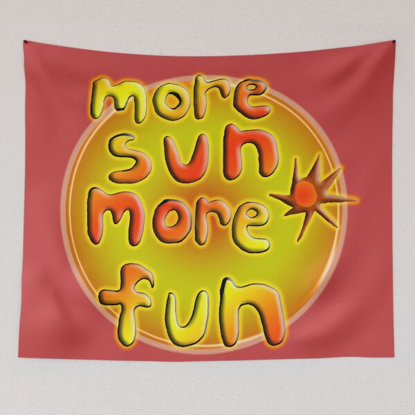 Item preview, More Sun More Fun designed and sold by Ian Wylie.