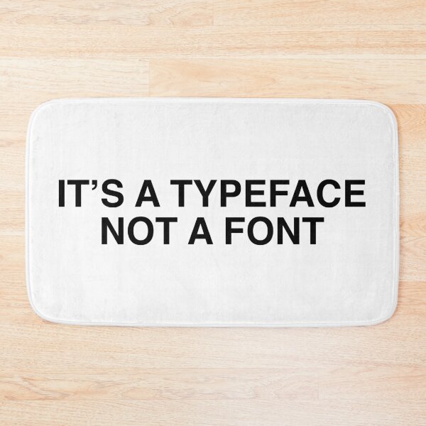 Item preview, It's a Typeface Not a Font Graphic Design Joke designed and sold by murialbezanson.