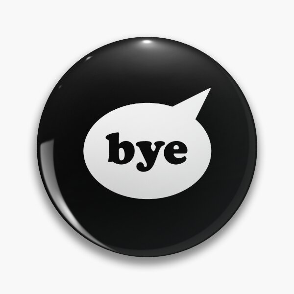 Item preview, Bye - Speech Bubble - White On Black designed and sold by EelPopShop.
