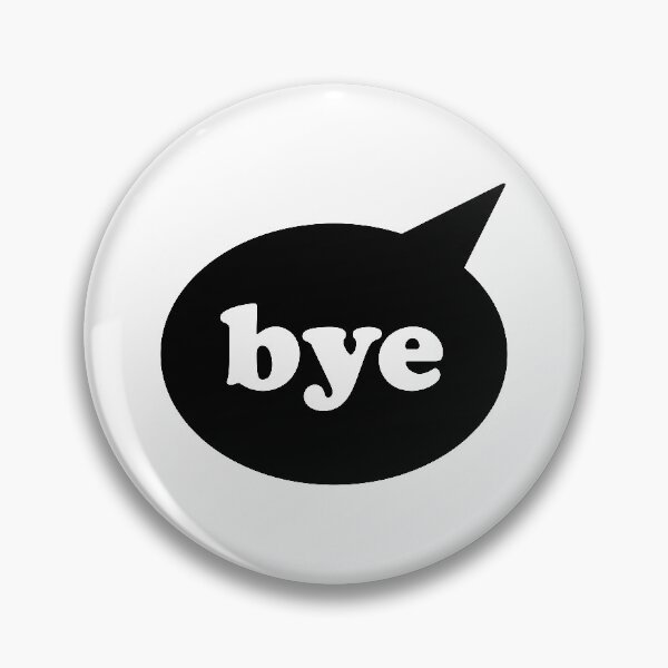 Item preview, Bye - Speech Bubble - Black designed and sold by EelPopShop.