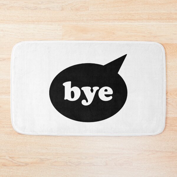 Item preview, Bye - Speech Bubble - Black designed and sold by EelPopShop.