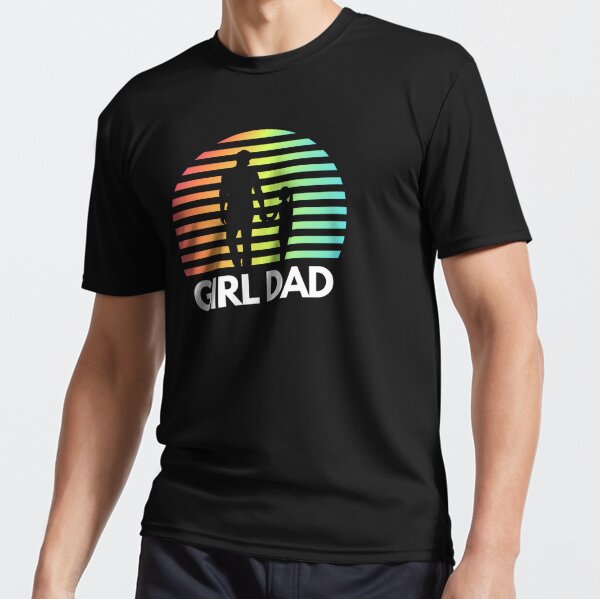 Dad Girls T-Shirts, Unique Designs