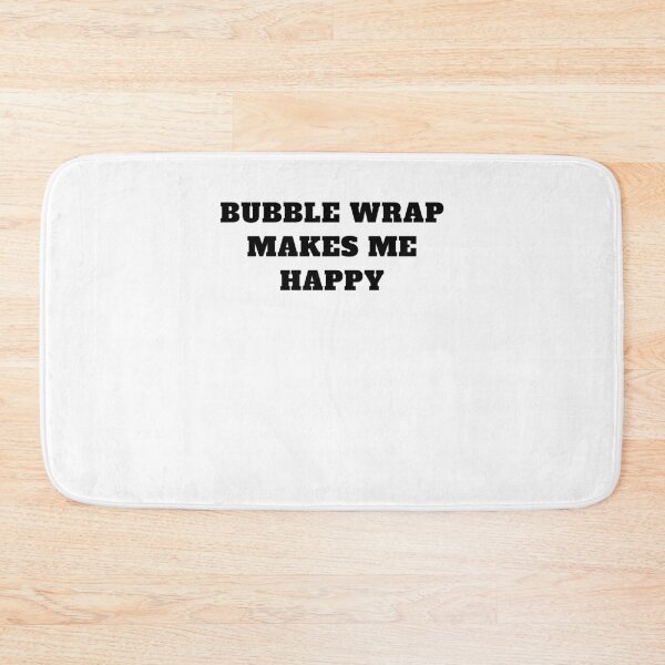 Item preview, Bubble wrap makes me happy designed and sold by Jeangel97.