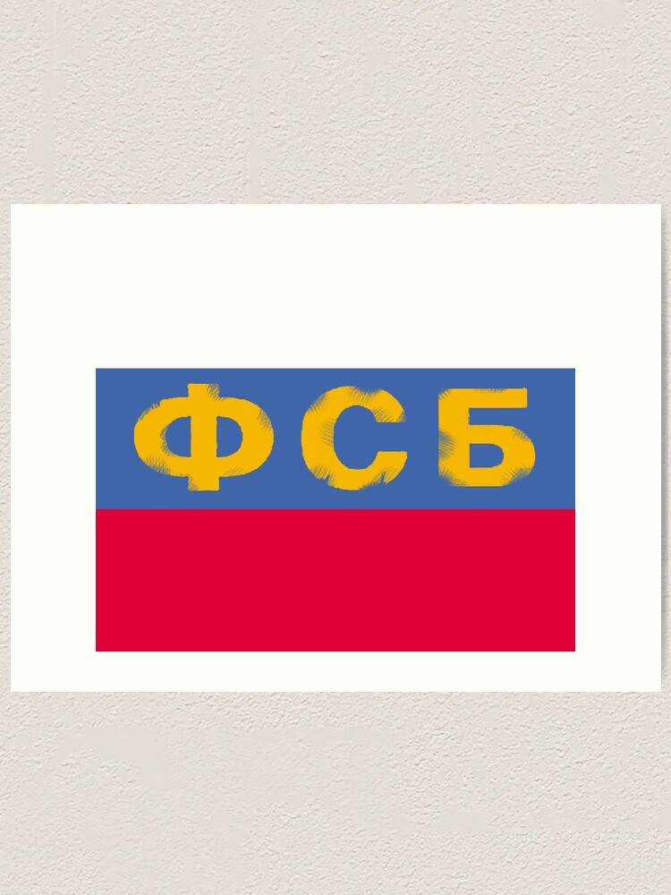"RUSSIAN FLAG ФСБ - FSB" Art Print by Yellowscar | Redbubble