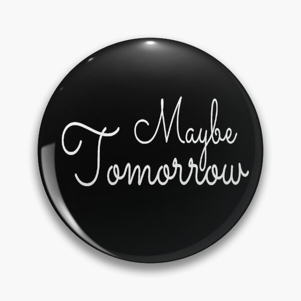 Item preview, Maybe Tomorrow  designed and sold by AmazingEcraft.