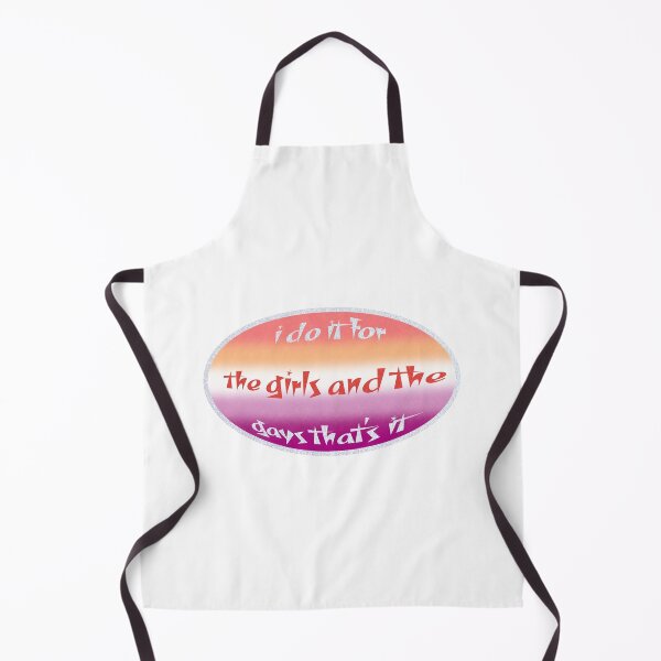 Item preview, i do it for the girls and the gays that's it ♥ lesbian edition designed and sold by icecreamfreeze.
