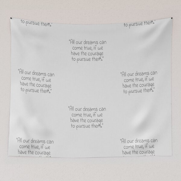 Item preview, "All our dreams can come true, if we have the courage to pursue them." Gray Text Quote designed and sold by agsduy.