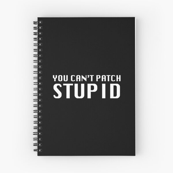 Item preview, You Can't Patch Stupid designed and sold by Grant Sewell.