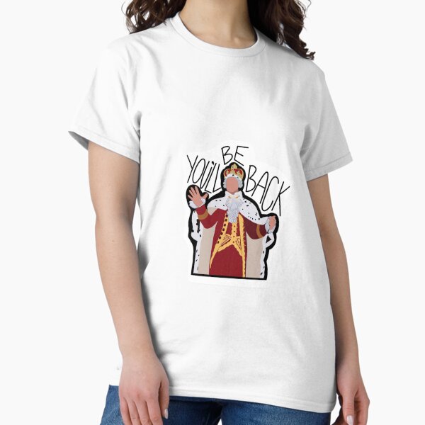 Item preview, you'll be back- king- hamilton designed and sold by Hannah Erwin.