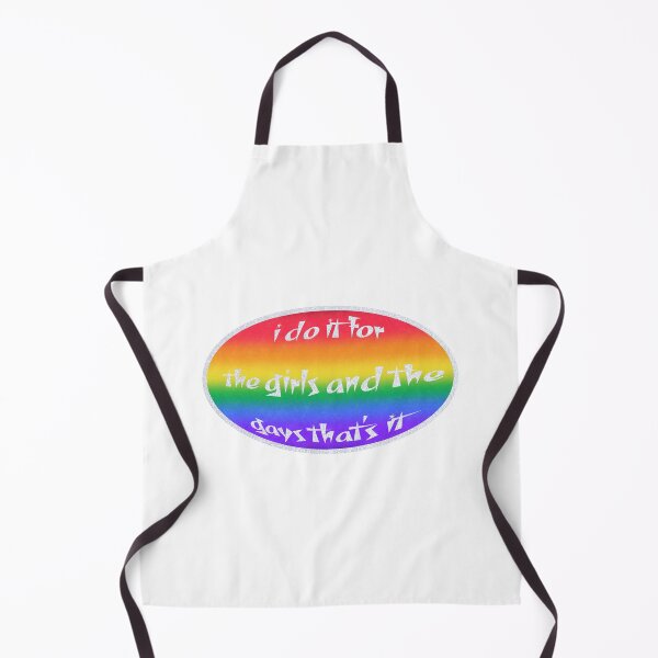 Item preview, i do it for the girls and the gays that's it ♥ gay edition designed and sold by icecreamfreeze.