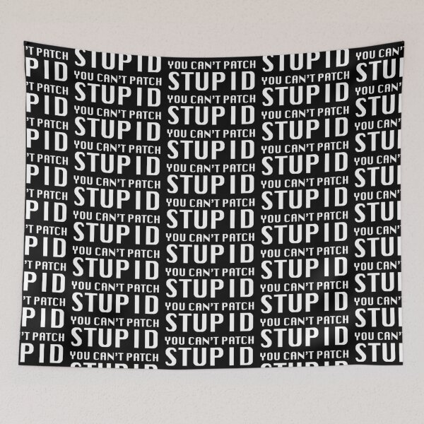 Item preview, You Can't Patch Stupid designed and sold by Grant Sewell.