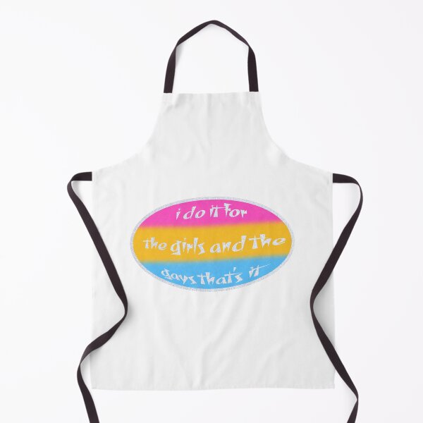 Item preview, i do it for the girls and the gays that's it ♥ pan edition designed and sold by icecreamfreeze.