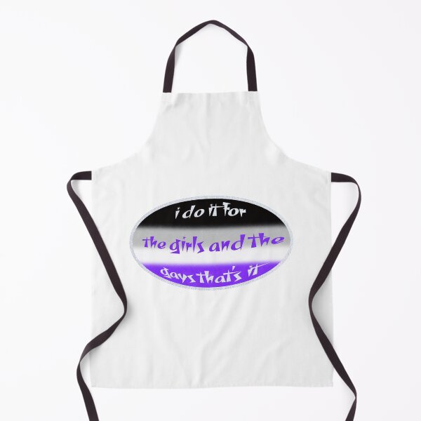 Item preview, i do it for the girls and the gays that's it ♥ ace edition designed and sold by icecreamfreeze.