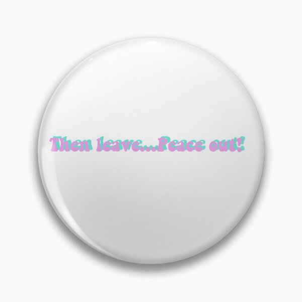 Item preview, Then leave...peace out!! designed and sold by HillaryA.